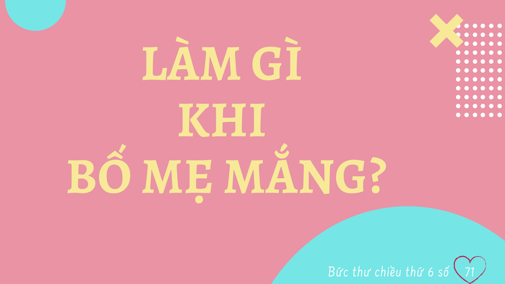 Làm gì khi bố mẹ mắng - Trường Trung Học Phổ Thông FPT